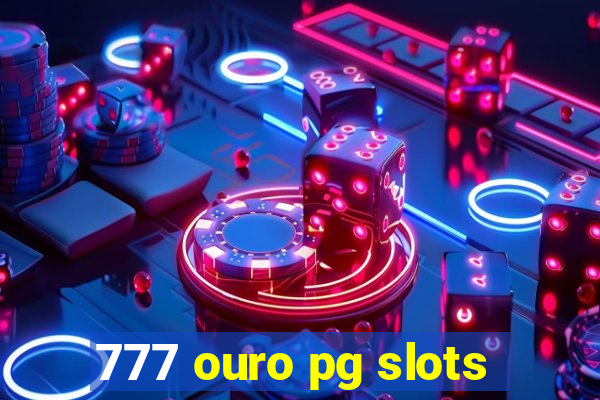 777 ouro pg slots
